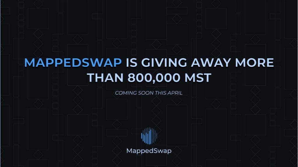 , MappedSwap is giving away more than 800,000 MST this April