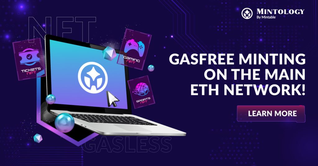 , Mintable Launches Industry Changing Gas Free Minting Service on Ethereum