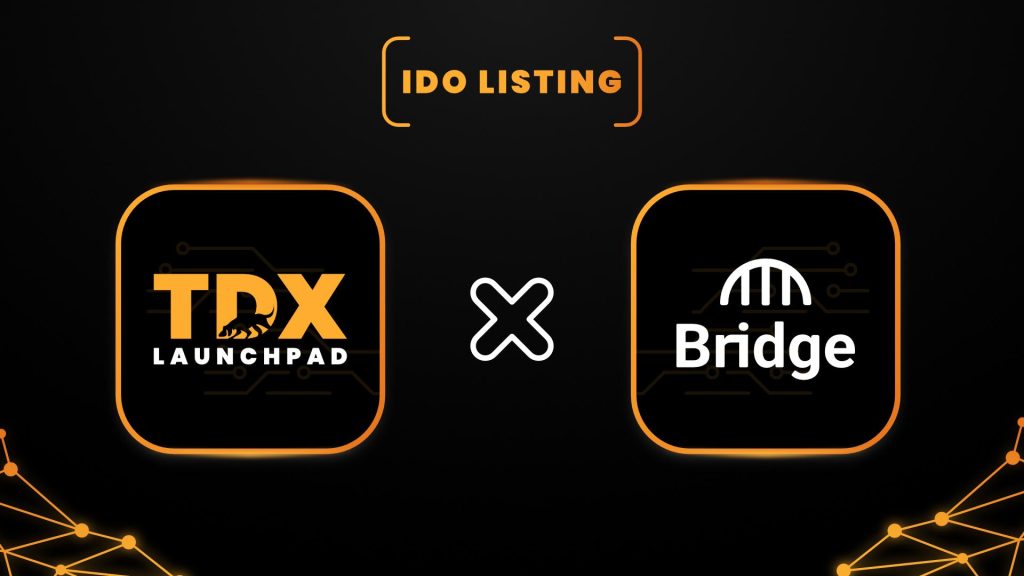 , Bridge Network is Launching Its IDO on TDX Launchpad