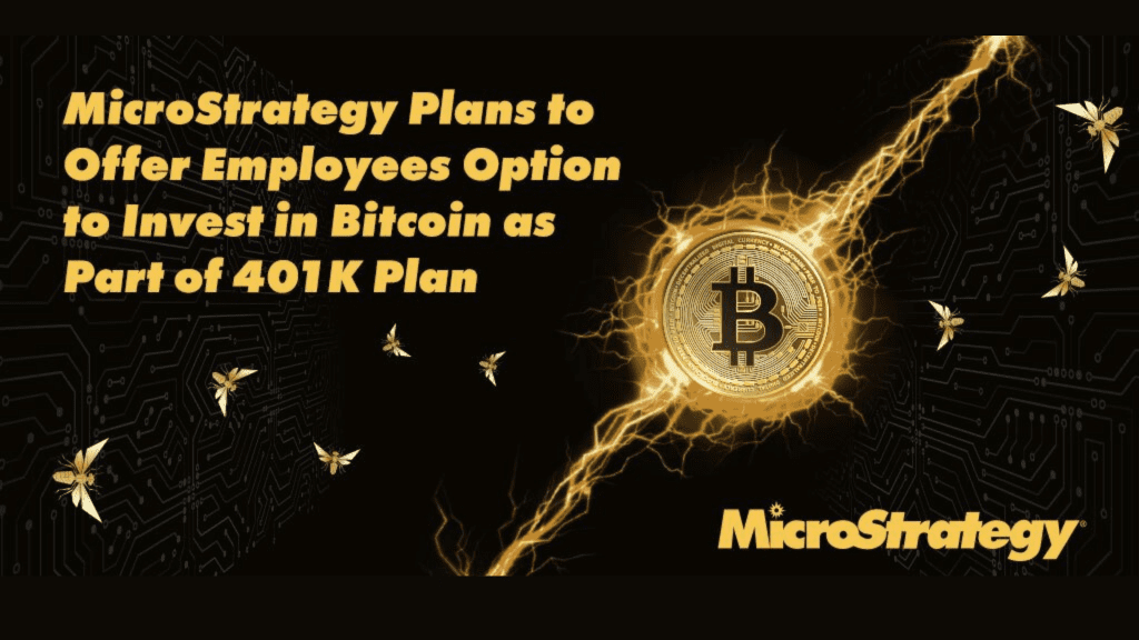 MicroStrategy will partner with Fidelity to offer its employees an option to invest in Bitcoin (BTC) for their 401K saving plans.
