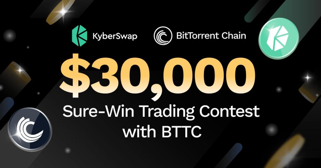 , KyberSwap Leads DEX Integration with BitTorrent Chain, Providing Liquidity and Accessibility Across All Chains