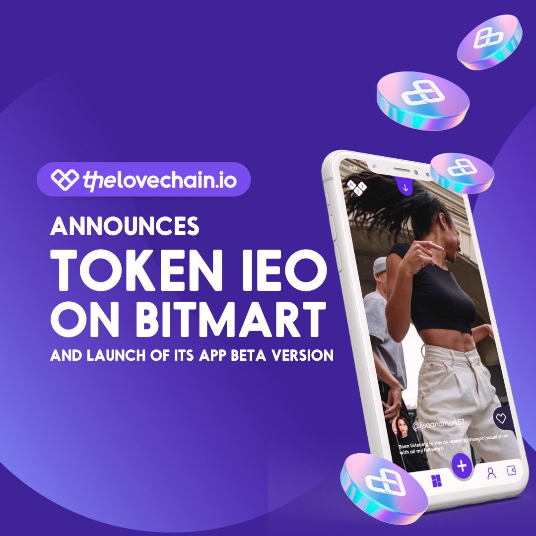 , The Lovechain announces IEO on BitMart Exchange and the launch of its App Beta version.