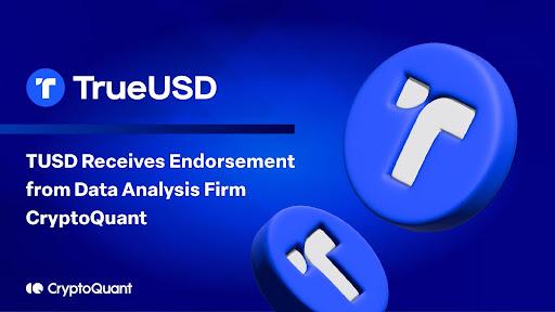 , TUSD Receives Endorsement from Data Analysis Firm CryptoQuant