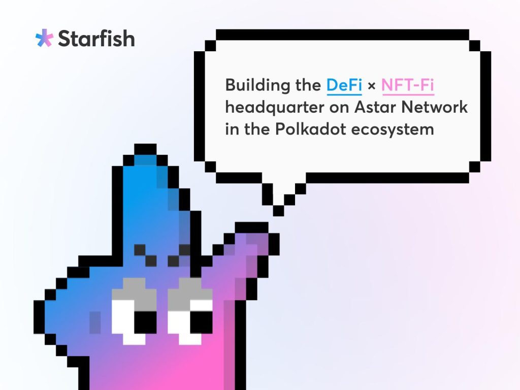 , Starfish Finance Proposes DeFi-NFT Convergence on Polkadot