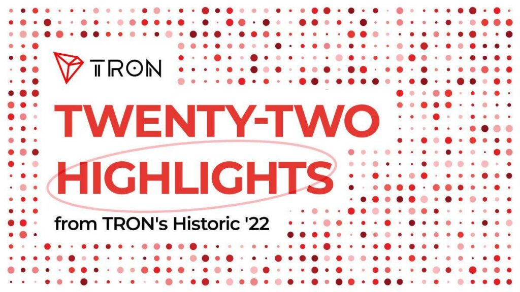 , Twenty-Two Highlights from TRON’s Historic 2022