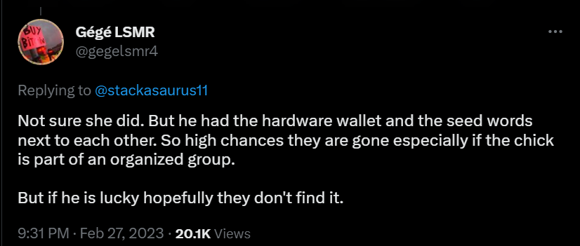 The victim has made the rookie mistake of keeping his hardware wallet and recovery phrase in the same place. 