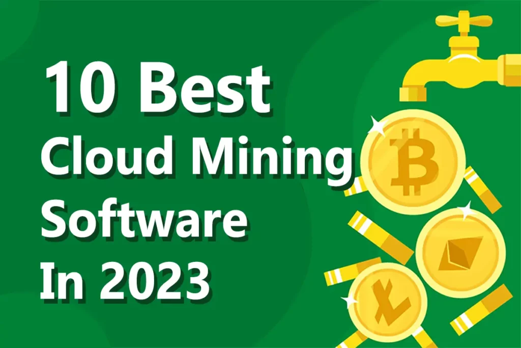 10 Best Cloud Mining Software In 2023