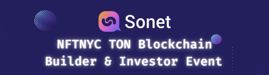 , Sonet Hosts Successful TON Blockchain for Builders and Investors Event in NFTNYC