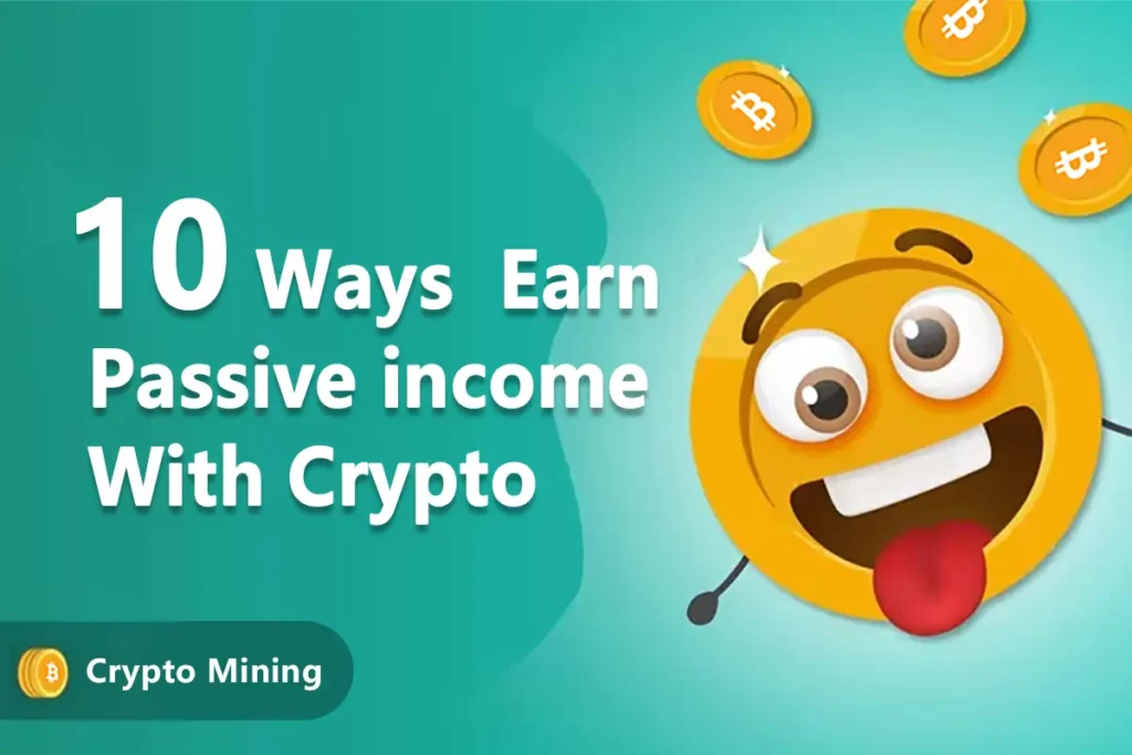 10 Ways to earn passive income from crypto in 2023, crypto mining happyminer