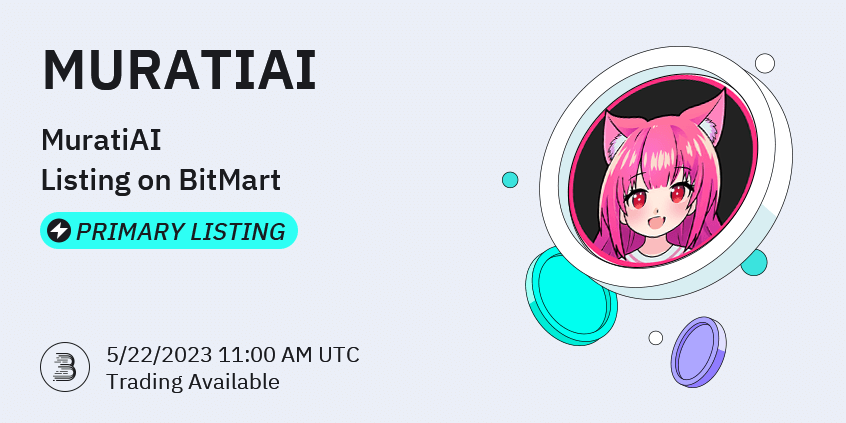 , MuratiAI Revolutionizes Anime Creation with Successful Token Launch and Exclusive Listing on BitMart