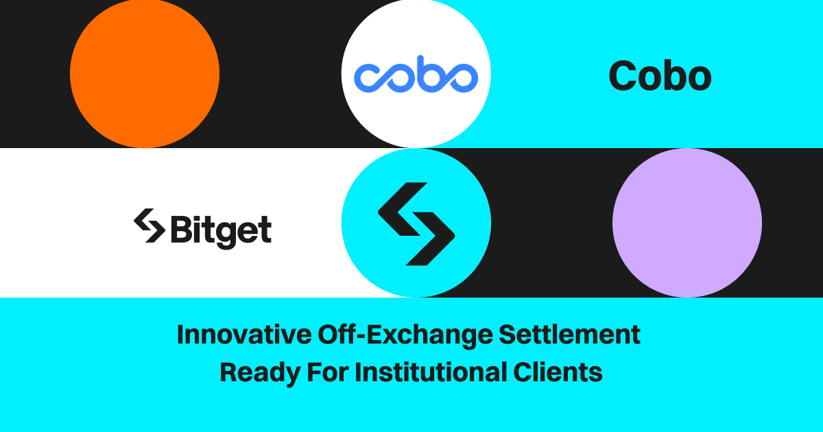 , Bitget and Cobo Join Forces to Elevate Crypto Asset Security and Efficiency