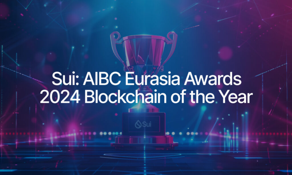 , Sui Recognized as 2024 Blockchain Solution of the Year at AIBC Eurasia Awards