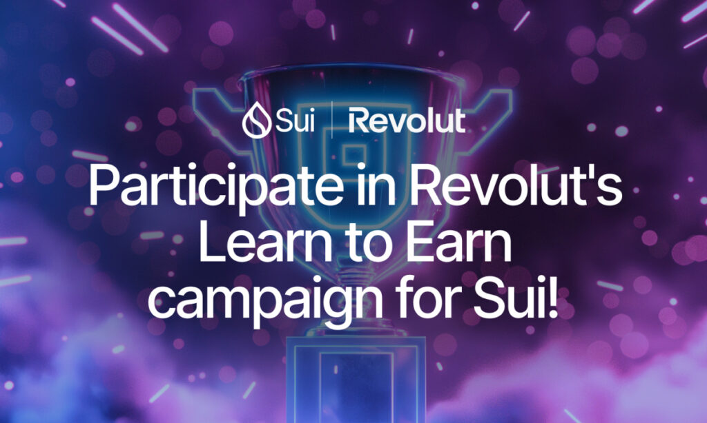 , Sui and Revolut Launch Global Partnership to Accelerate Blockchain Education and Adoption