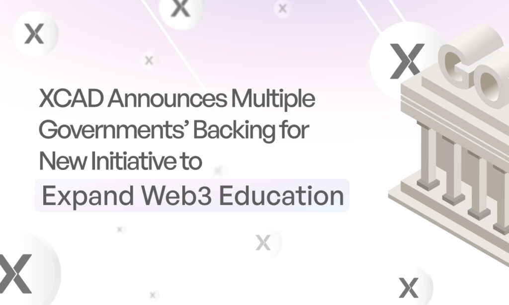 , XCAD Announces Multiple Governments’ Backing for New Initiative to Expand Web3 Education