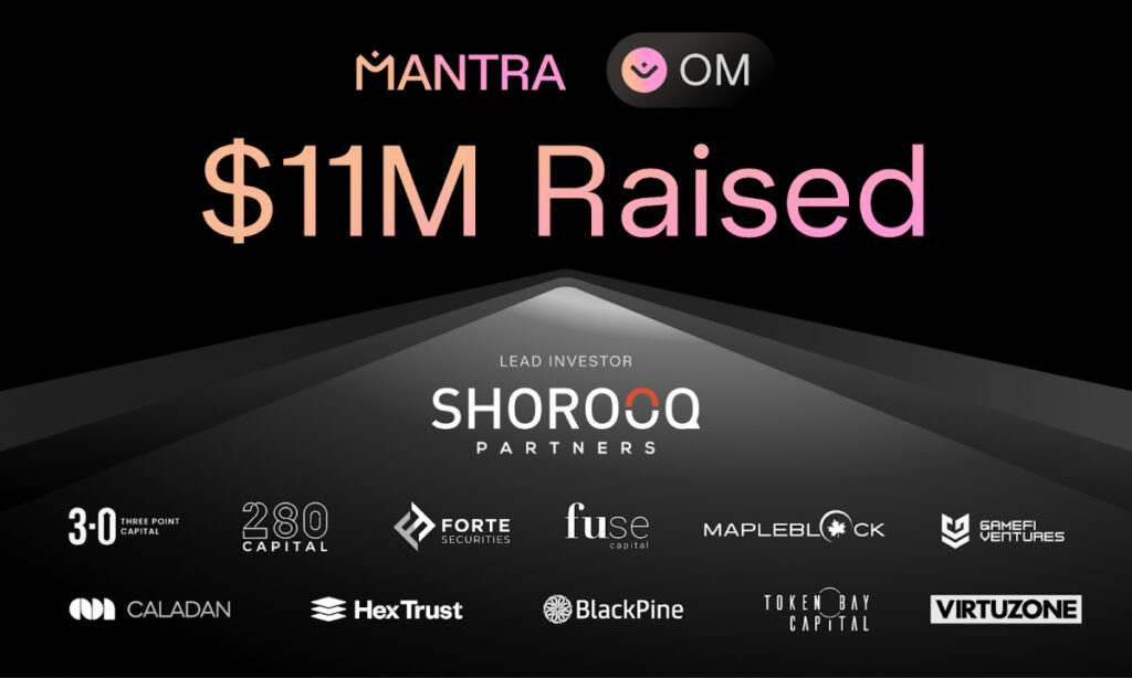 , MANTRA Completes $11M Round Led by Shorooq Partners to Accelerate RWA Tokenization