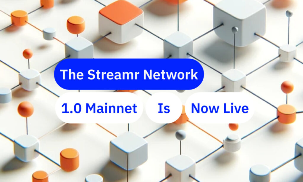 , Streamr Network 1.0 Mainnet Launches, Fulfilling the 2017 Roadmap&#8217;s Vision of Decentralized Data Broadcasting