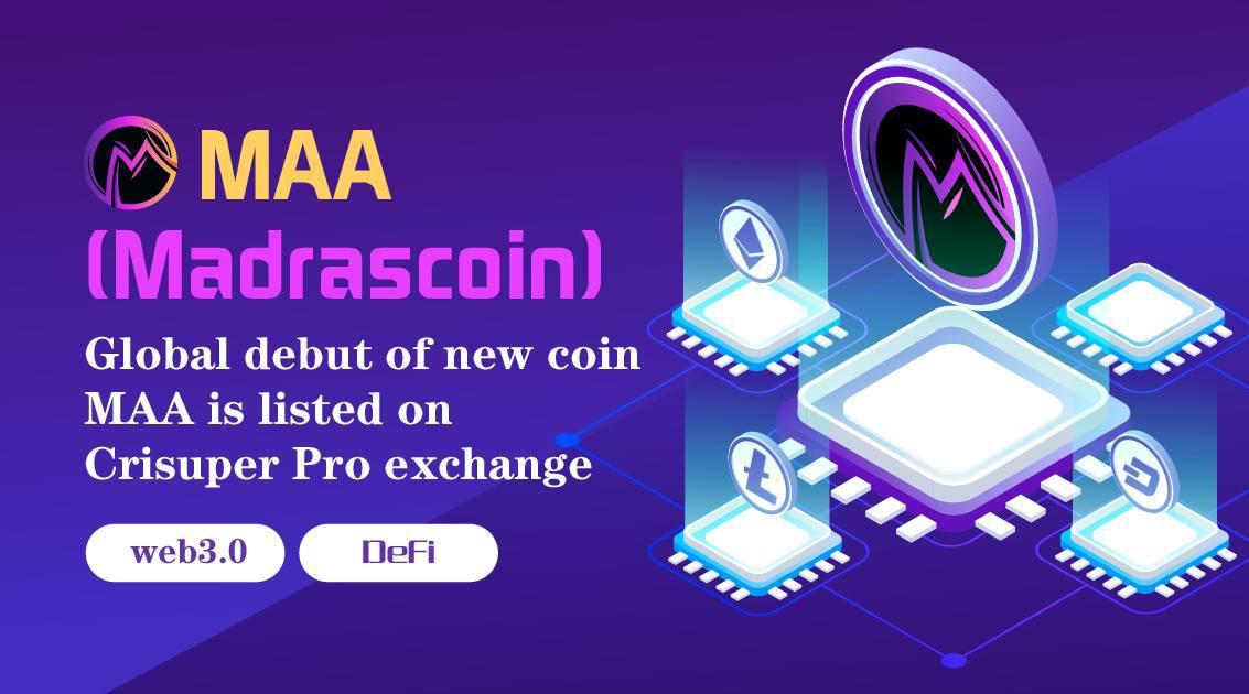 , Madrascoin (MAA) Listed on the Leading Global Cryptocurrency Exchange Crisuper Pro