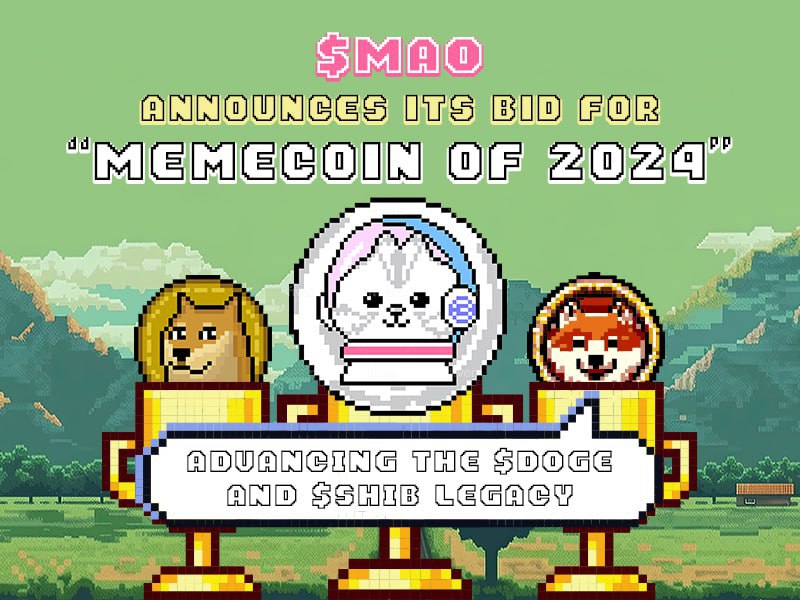 , $MAO Announces its Bid for “Memecoin of 2024,” Advancing the $DOGE and $SHIB Legacy