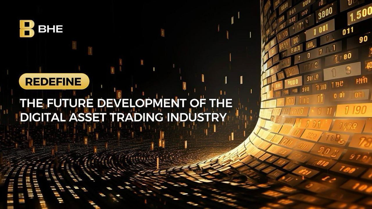 , BHE Exchange: Redefining the Future of Digital Asset Trading