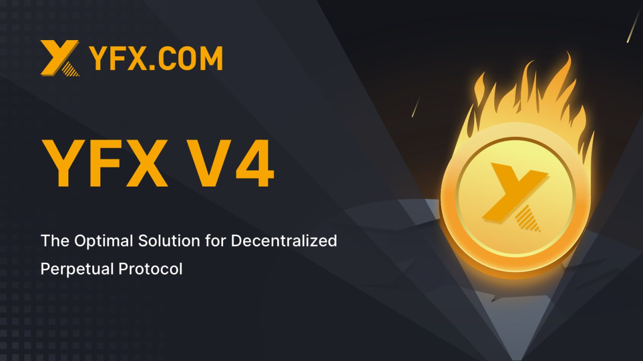, Introducing YFX V4, The Optimal Solution for Decentralized Perpetual Protocol