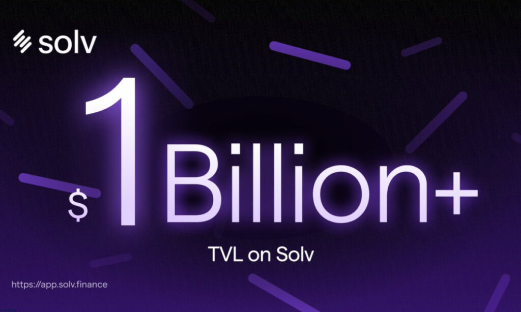 , Breakthrough for Solv Protocol: $1 Billion TVL, Now a Top 32 DeFi Player