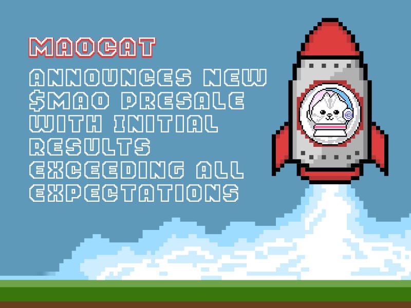 , MAOCAT Announces New $MAO Presale with Initial Results Exceeding All Expectations