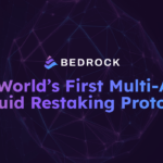 Bedrock, a multi-asset liquid restaking protocol, expands to Bitcoin with strong backers