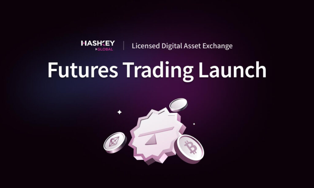 , HashKey Global Officially Launches Futures Trading, Pioneering a New Era in &#8220;Licensed Futures Trading&#8221;