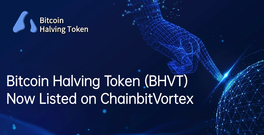 , Bitcoin Halving Token (BHVT) Debuts on ChainbitVortex Exchange