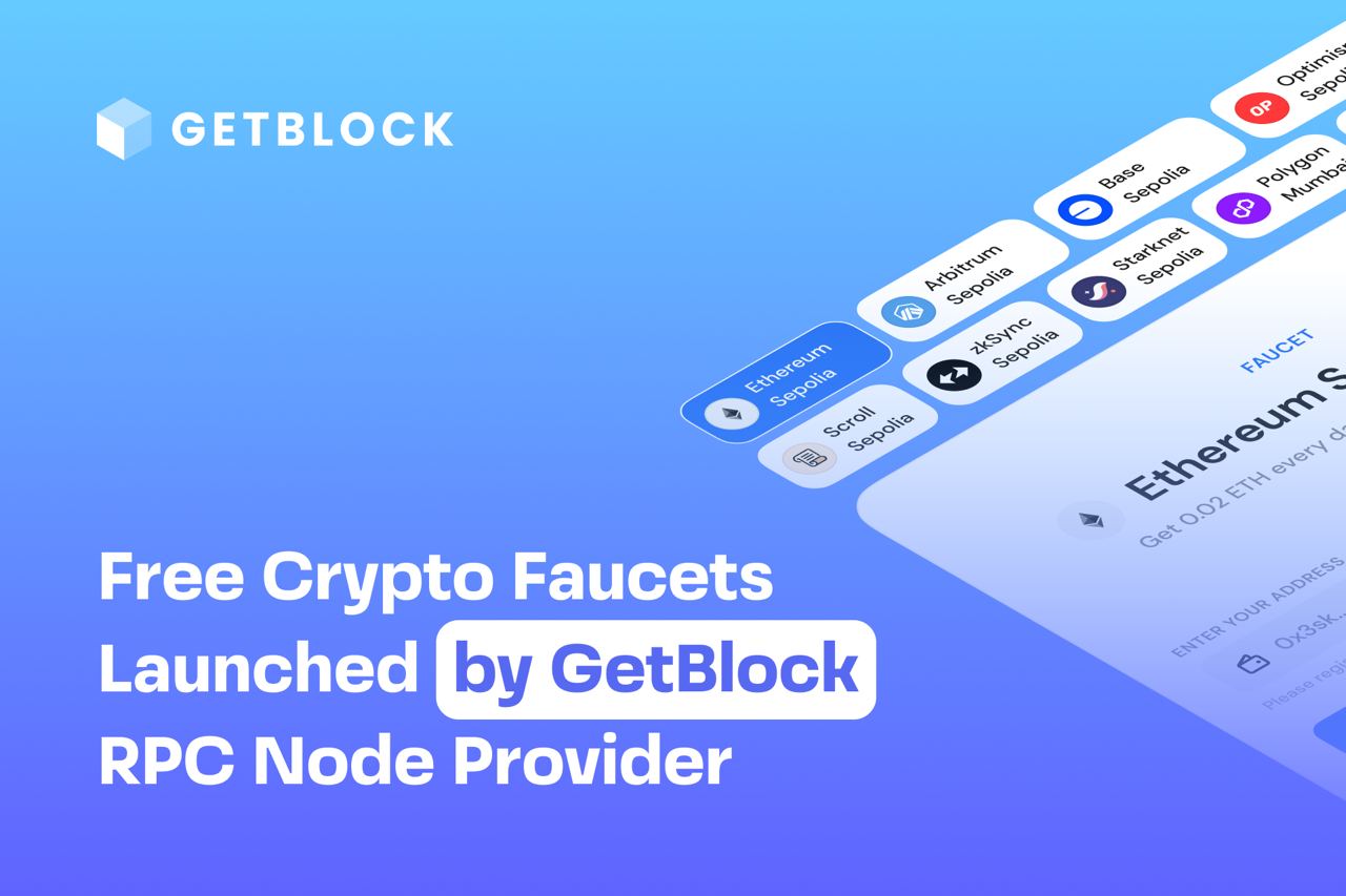 , Crypto Faucets Launched by GetBlock RPC Node Provider