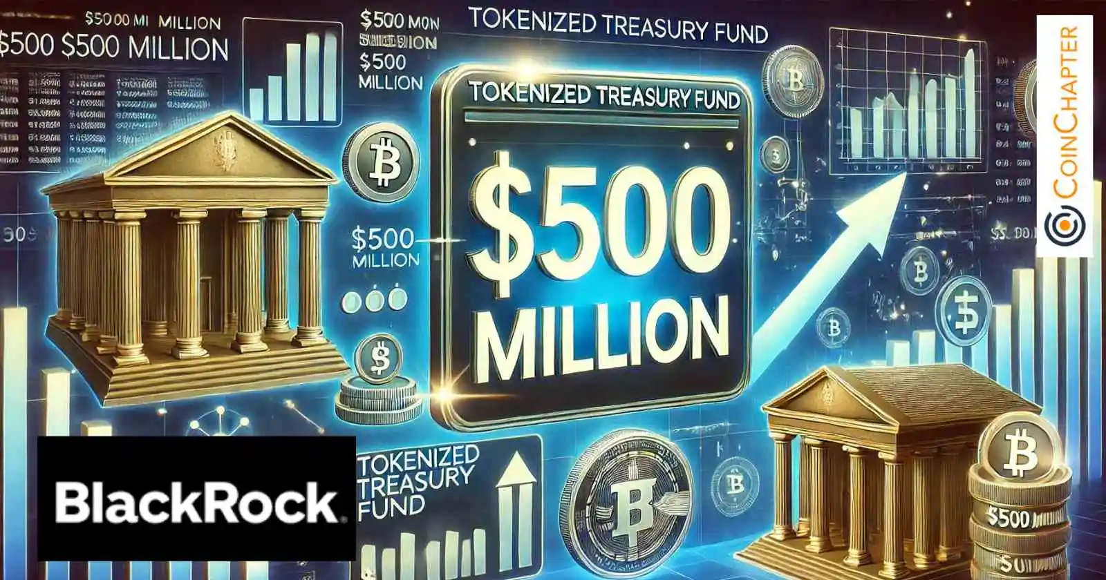 BlackRock’s BUIDL Tokenized Treasury Fund Reaches $500M Milestone …