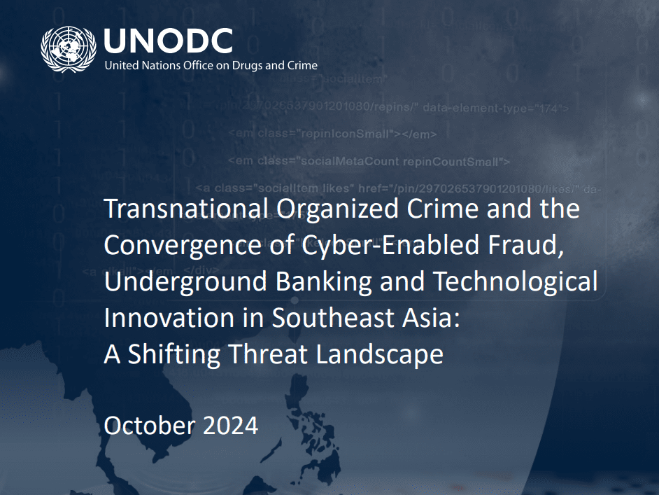 UNODC Report on Cyber-Enabled Crime in Southeast Asia – Source: UNODC