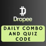 Dropee Daily Combo and Quiz Question & Answer Today for 17th May 2025