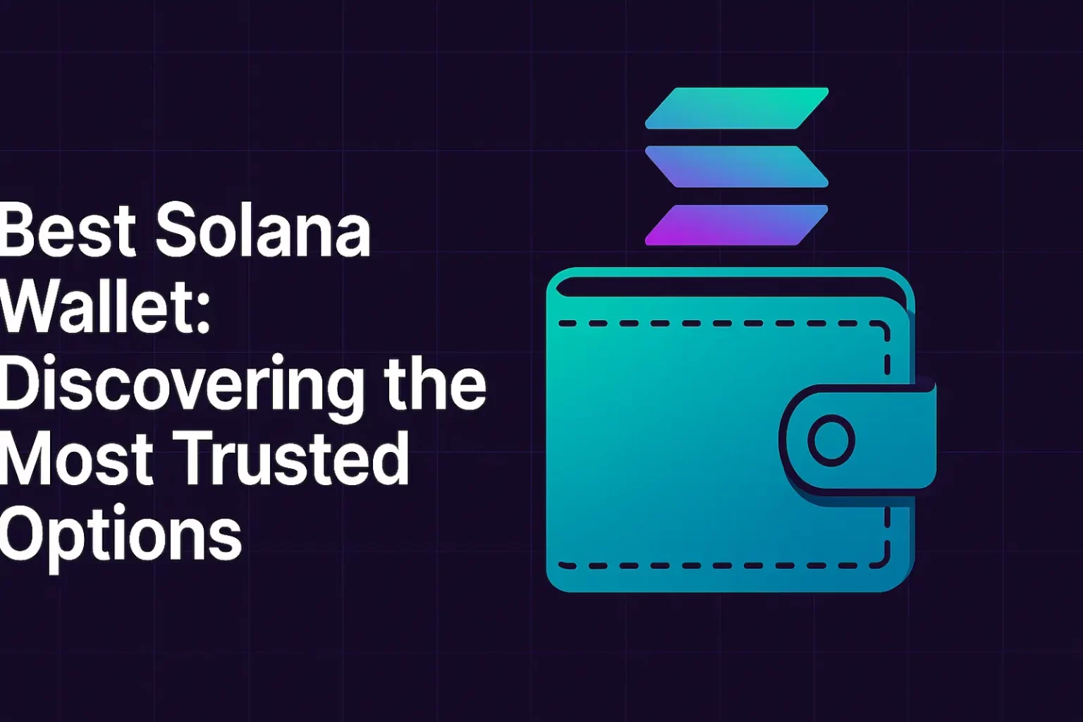 Best Solana Wallet: Discovering the Most Trusted Options