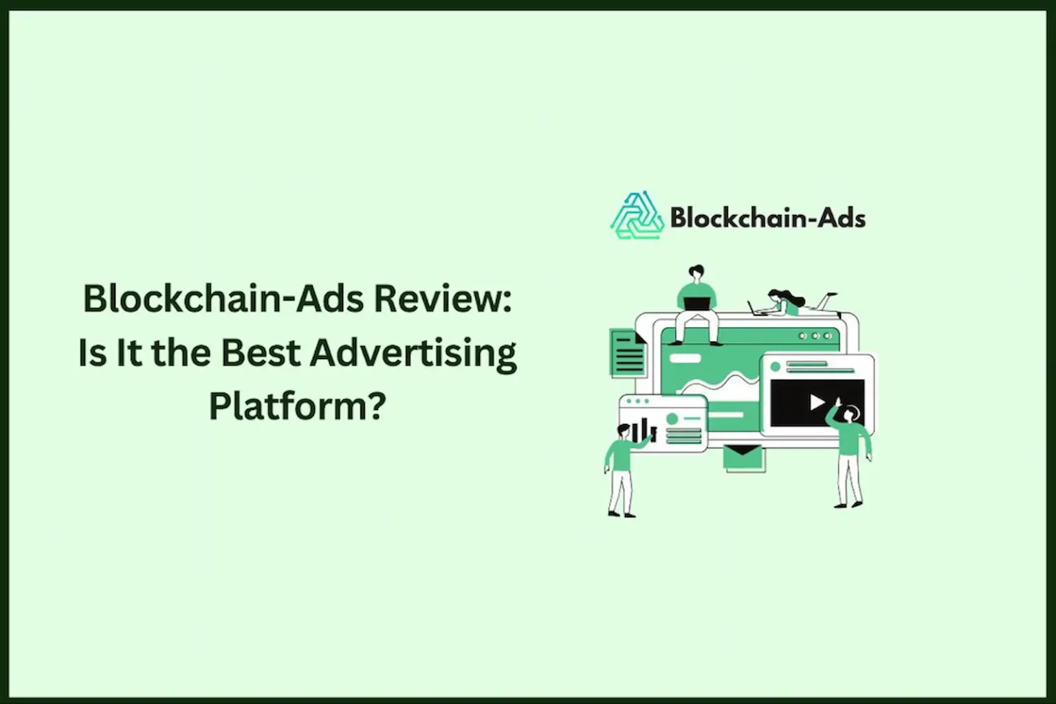 Blockchain-Ads Review: Is It the Best Advertising Platform?