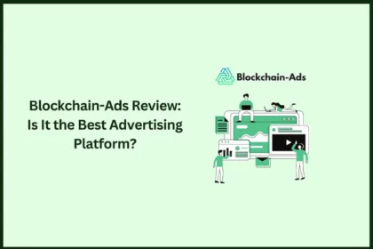 Blockchain-Ads Review: Is It the Best Advertising Platform?